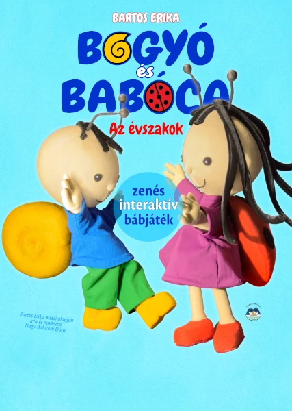 Bogyó és Babóca - Az évszakok, zenés, interaktív bábjáték plakátja